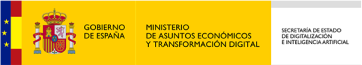 Gobierno de España Ministerio de Asuntos Económicos y Transformación Digital Secretaría de Estado de Digitalización e Inteligencia Artificial